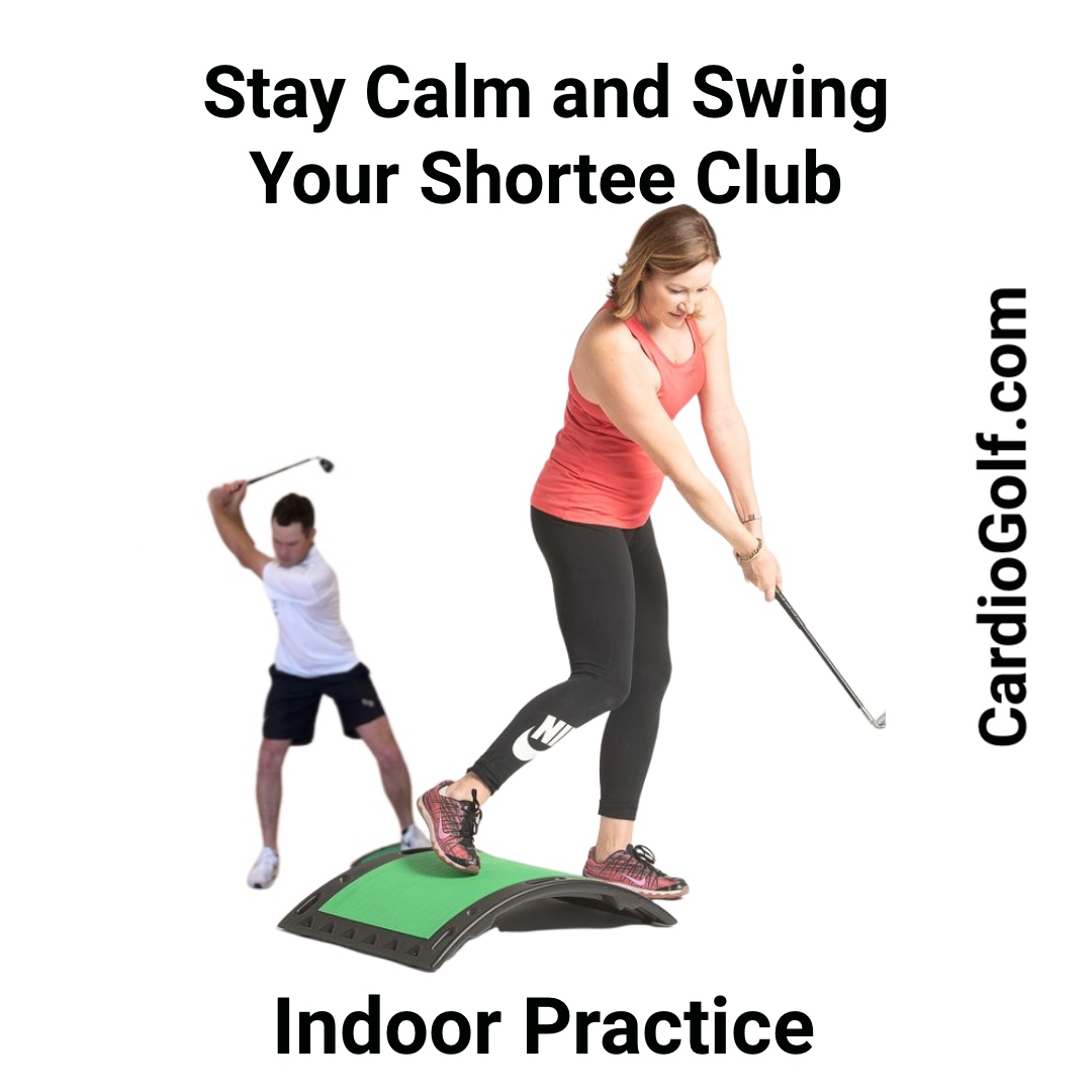 Use the CardioGolf® Shortee Club to practice Indoors. 