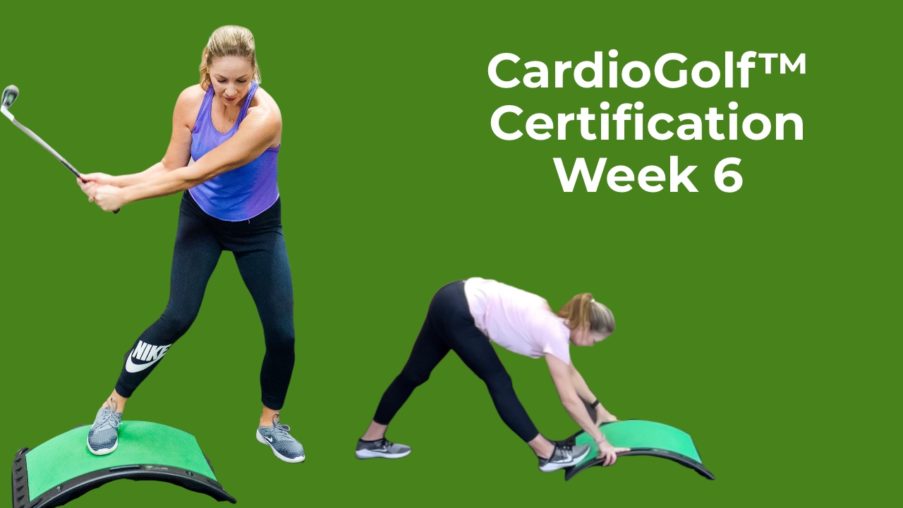 CardioGolf Certificaiton Week 6
