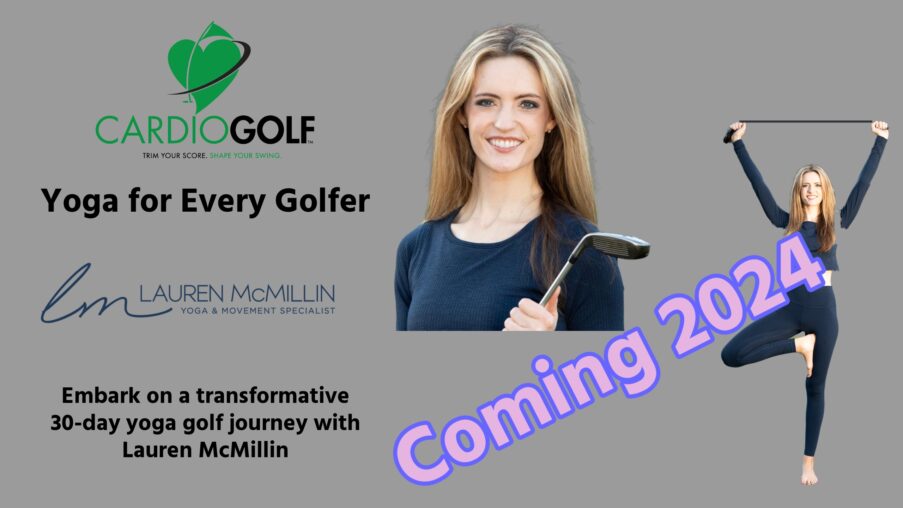 “Yoga for Every Golfer: Lauren McMillin’s 30-Day Yoga Challenge” COMING 2024!