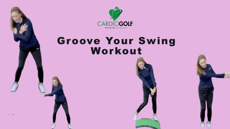 30-min Groove Your Swing Workout for Fluid Swing Motion. CardioGolf.com