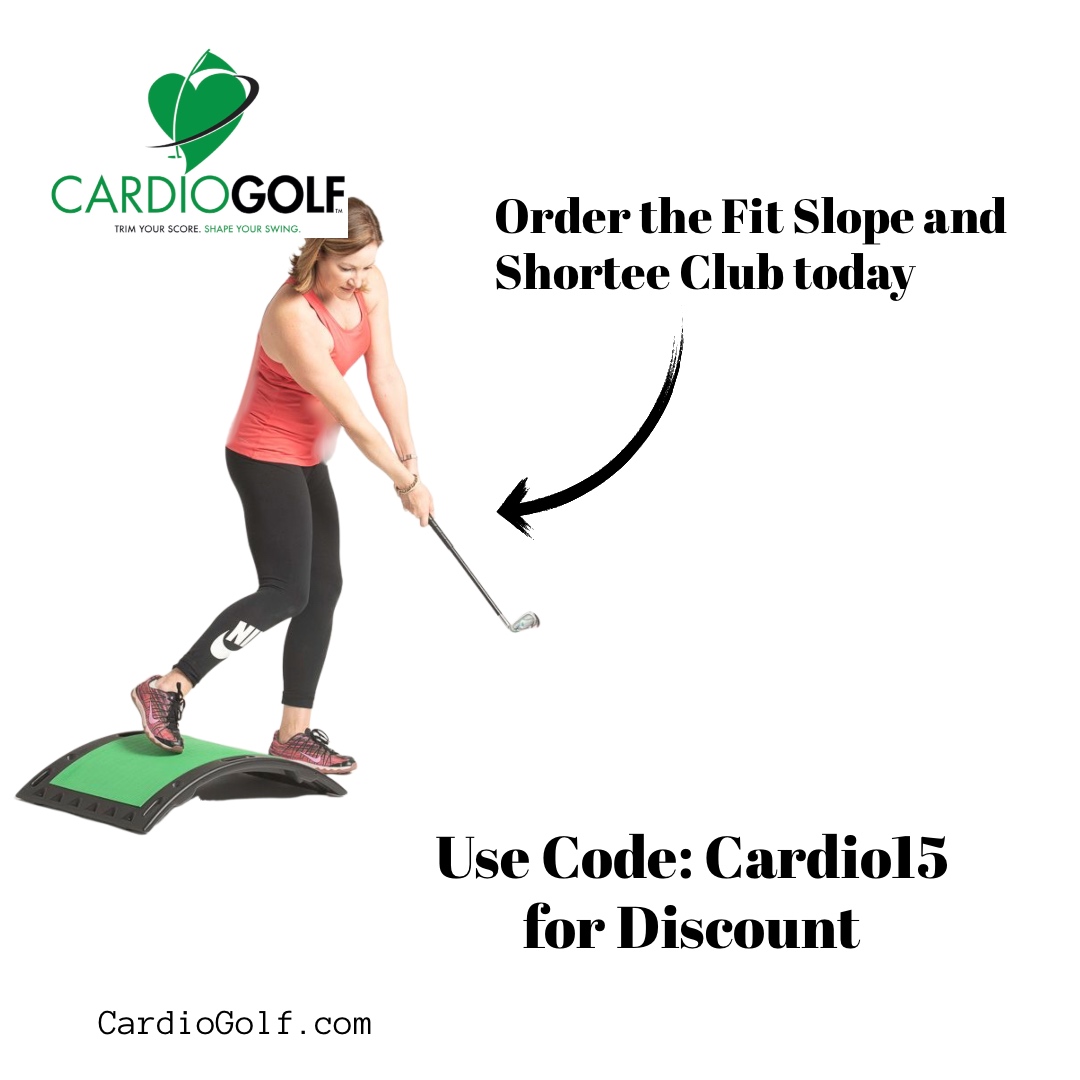 Click here to order CardioGolf® Slope/Shortee Club or Complete Fitness System Equipment Visit CardioGolf Shop Use Code_Cardio15